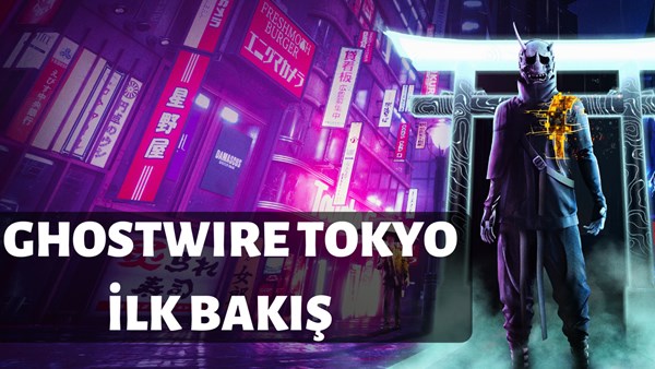 Bethesda’nın PS5 özel oyunu Ghostwire Tokyo’ya ilk bakış